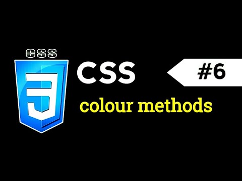 CSS lecture 6 explain colour methods and background colour and colour properties
