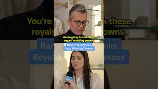 Randy Fenoli on Royal Wedding Dresses