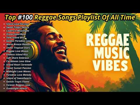 🎶 Best Caribbean Reggae  Chill Reggae Songs with Island and Summer Vibes