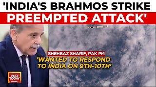 Shahbaz Sharif Confirms India's Brahmos Attack On Pakistani Airbases, Including Rawalpindi
