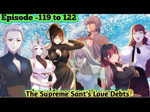 Supreme Sant's Love Debts Episode -119 to 122 | Manhwa | manga | comics | anime