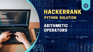 HackerRank Python Solutions | Q.3 | Arithmetic Operators