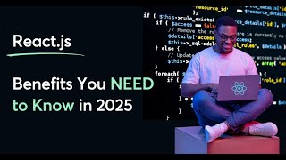 Top Advantages of React for Modern Web Development