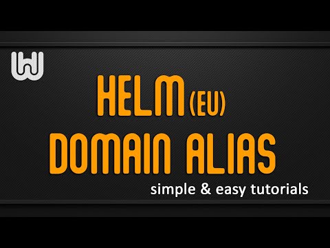 TUTORIAL SERIES Crating a domain alias in Helm