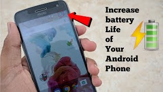 Hacks to Increase Your Battery Life without Root.!! 100% Working Method👍