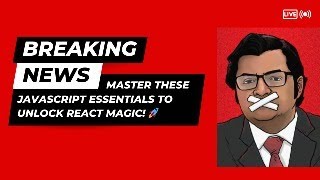 Breaking News: Master These JavaScript Essentials to Unlock React Magic! 🚀