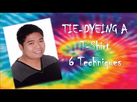 DIY - HOW TO MAKE 6 TECHNIQUES OF TIE-DYEING A T-SHIRT