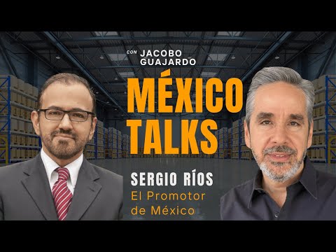 SERGIO RÍOS, El Promotor de México