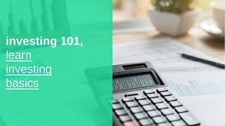 investing 101, learn investing basics, fundamentals, and best practices