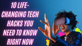 10 Life-Changing Tech Hacks You Need to Know Right Now!#TechHacks #LifeHacks #ProductivityTips.