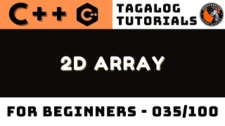 2D Array in C++ Lesson 35 | Tagalog Coding Tutorials