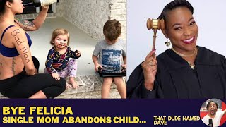 BYE FELICIA... She ABANDON US Judge...  | Support Court Reaction