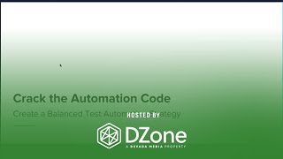 Crack the Automation Code and Create a Balanced Test Strategy | DZone.com Webinar