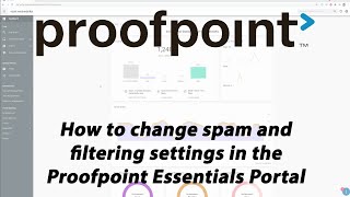 Proofpoint Essentials Tutorial Pt. 4: Changing Filtering & Spam Settings