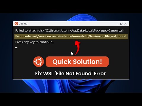 Fix WSL File Not Found Error on Windows 10 or 11 | Quick Solution