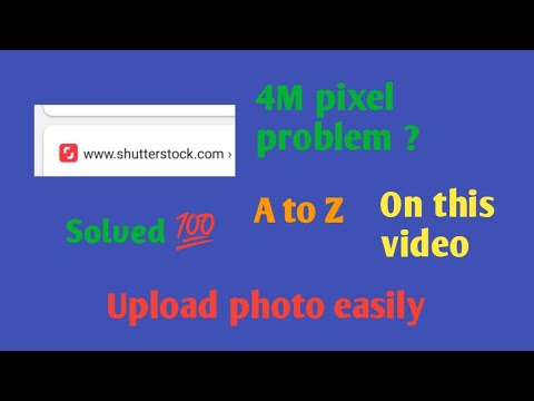 Shutterstock photo upload problem. 4m pixel easily.