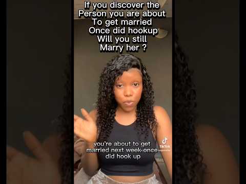 Will you marry once a hookup girl has a wife? Please don’t forget to like and subscribe to my channe