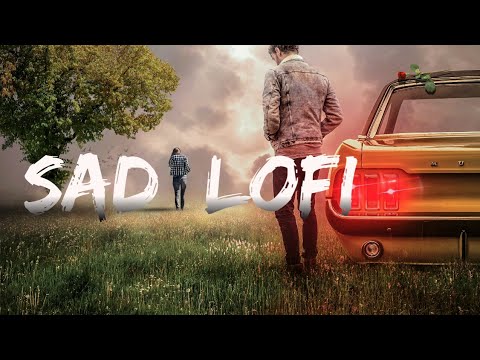 1 Hour Of Sad Lofi Songs To Study \Chill \Relax \Refreshing \🎧