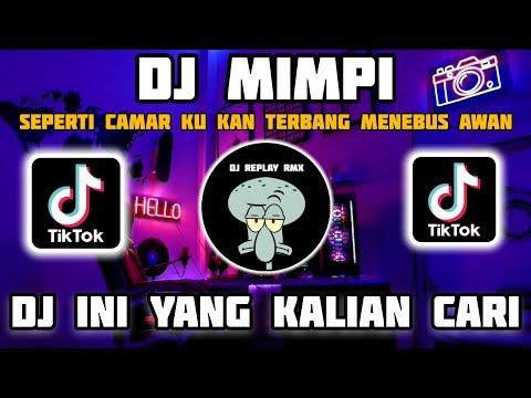 DJ MIMPI - SEPERTI CAMAR KU KAN TERBANG MENEMBUS AWAN ( PUTRI ARIANI ) REMIX VIRAL TIKTOK