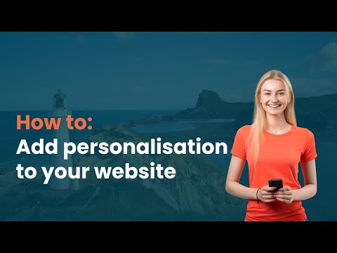 How To Add Personalisation To Your 543 Website