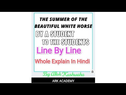 The Summer Of The Beautiful White Horse,Chapter-1,Class-11 English-SNAPSHOTS.Line by line in hindi.