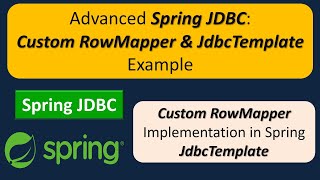 Advanced Spring JDBC: Custom RowMapper & JdbcTemplate Example | Spring JDBC tutorial