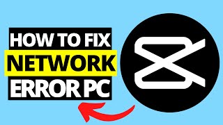 How To Fix Capcut Network Error On PC