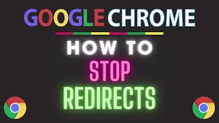 How To Stop Redirects In The Google Chrome Web Browser | PC Tutorial