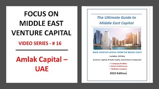 Focus on Middle East Venture Capital. Video Series #16: Amlak Capital, UAE.