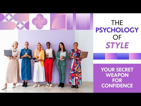 Psychology of Style - How What You Wear Shapes Your Confidence