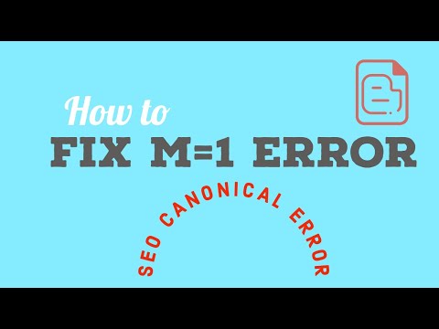 How To Fix ?M=1 Error On Blogger [2022 Google Webmaster Guide]