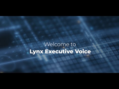 Lynx Executive Voice: Why Customers Select Lynx