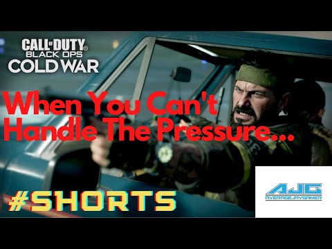 When You Can't Handle The Pressure - Call of Duty Black Ops Cold War