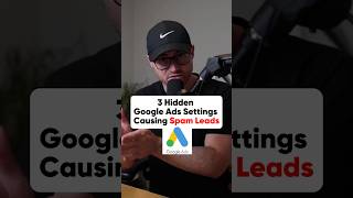 3 Hidden Google Ads Settings Causing Spam Leads