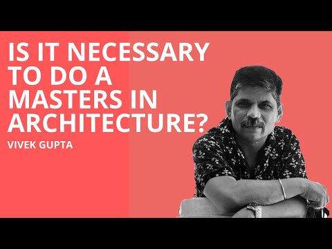 Is it necessary to do a masters in architecture?