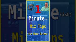 1 Minute Mix Tips - The Mute Button | Studio M Mastering #Shorts