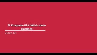 NodeRed:66: Få Knappene til å faktisk starte pipelinen