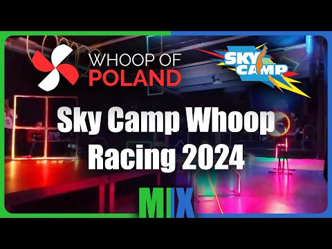 Sky Camp Whoop Racing 2024 - Whoop of Poland MIX 5/2024