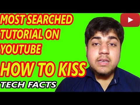 most searched tutorials on youtube(How to kiss)-A cat got world record by uploading-tech facts hindi