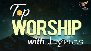 10 hours NON STOP christian praise and WORSHIP SONGS with LYRICS