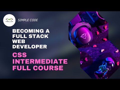 CSS Intermediate Full Course | Full Stack Web Development Full Course | SIMPLE CODE