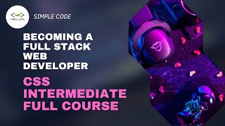 CSS Intermediate Full Course | Full Stack Web Development Full Course | SIMPLE CODE