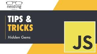 Js: Tips and Tricks - Hidden Gems