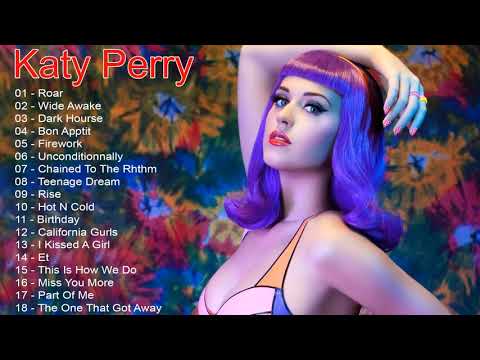 Katy Perry Greatest Hits - Katy Perry Greatest Hits Best Songs Of - Katy Perry Full Playlist