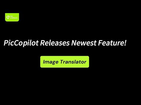 Presenting PicCopilot's Image Translation Feature!