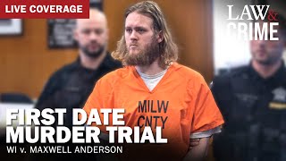 LIVE: First Date Murder Trial — WI v. Maxwell Anderson — Day 2