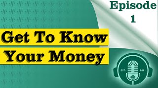 Financial Empowerment - Ep. 1: Get to Know Your Money