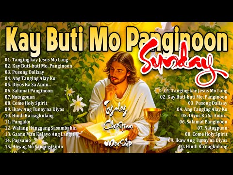 Best Kay Buti Buti Mo Panginoon Tagalog Christian Songs 2025 🙏 Worship Songs Collection Non Stop