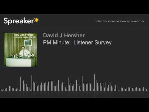 PM Minute:  Listener Survey
