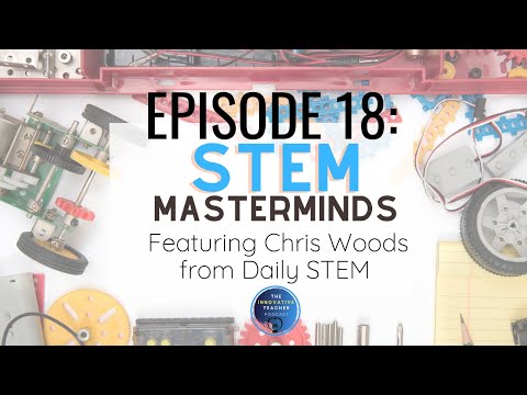 Ep. 18 Why is STEM education important? [STEM Mastermind Series]